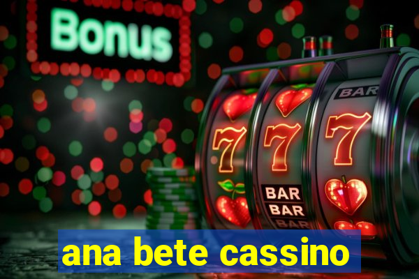 ana bete cassino